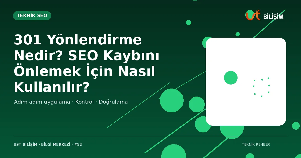 301 Yönlendirme Nedir? SEO Kaybını Önlemek İçin Nasıl Kullanılır?
