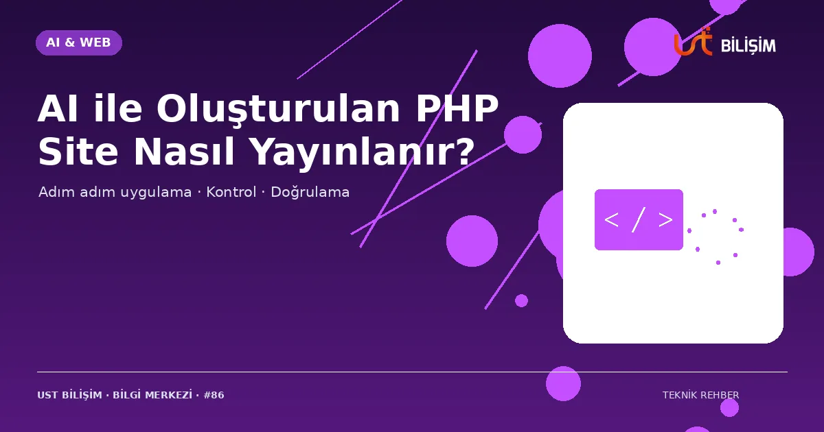 AI ile Oluşturulan PHP Site Nasıl Yayınlanır?