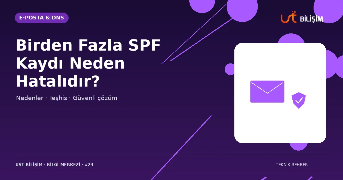 Birden Fazla SPF Kaydı Neden Hatalıdır?