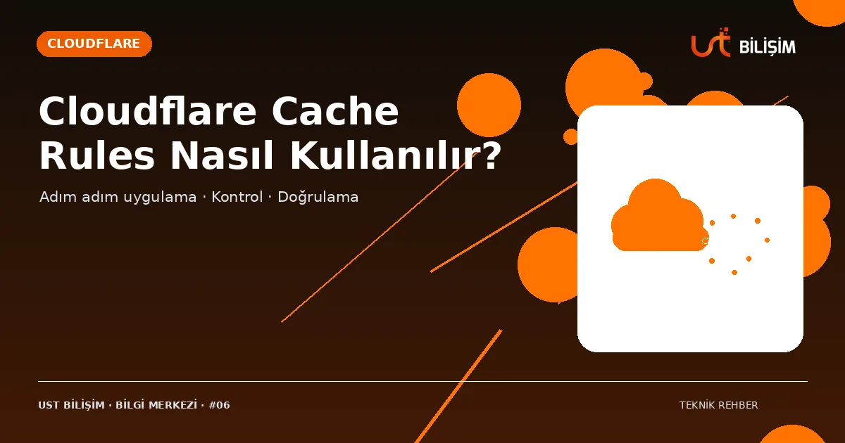 Cloudflare Cache Rules Nasıl Kullanılır?