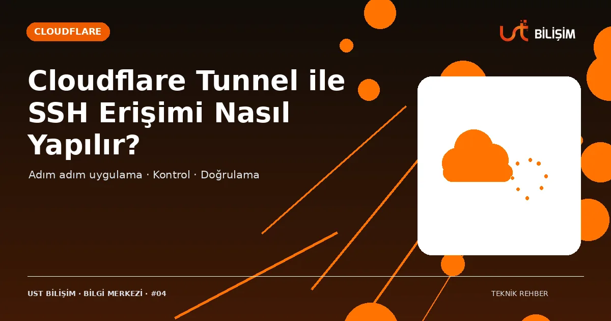 Cloudflare Tunnel ile SSH Erişimi Nasıl Yapılır?