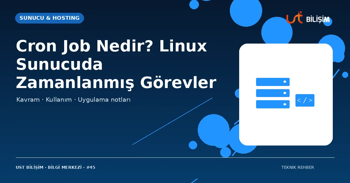 Cron Job Nedir? Linux Sunucuda Zamanlanmış Görevler