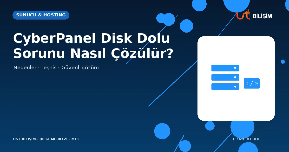 CyberPanel Disk Dolu Sorunu Nasıl Çözülür?