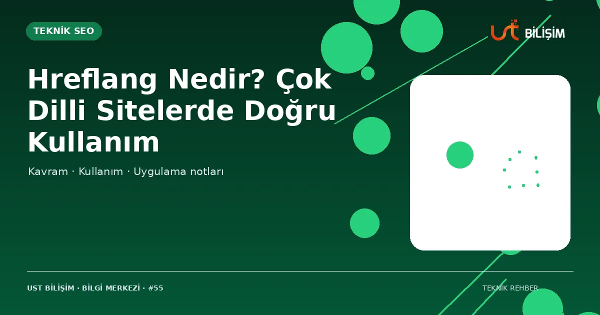 Hreflang Nedir? Çok Dilli Sitelerde Doğru Kullanım