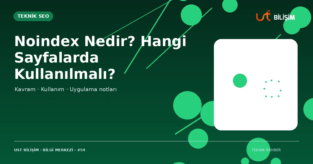 Noindex Nedir? Hangi Sayfalarda Kullanılmalı?