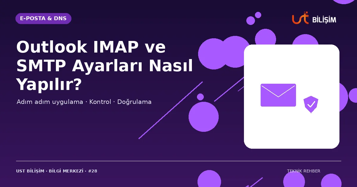 Outlook IMAP ve SMTP Ayarları Nasıl Yapılır?