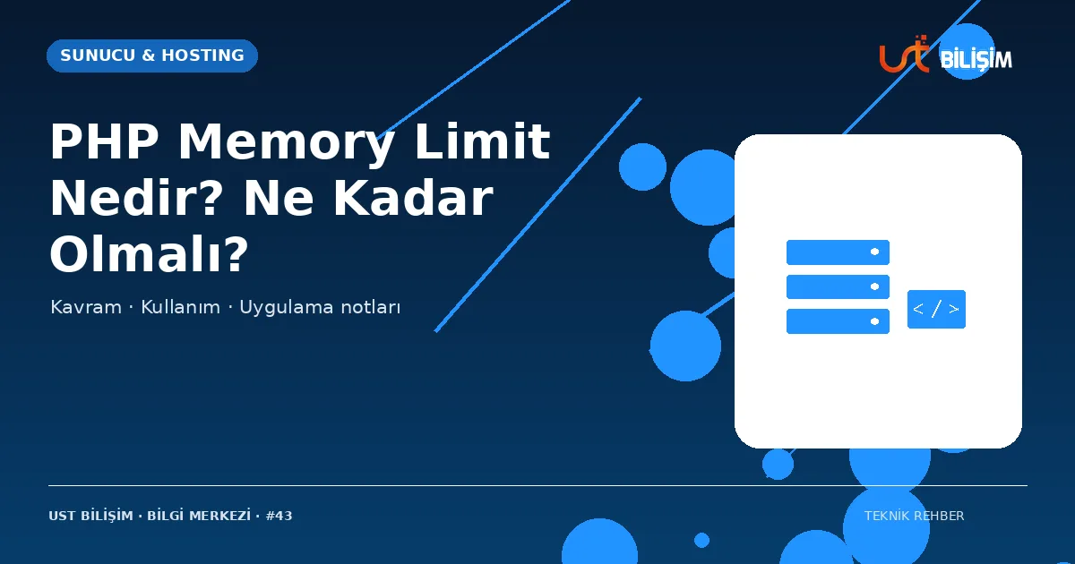 PHP Memory Limit Nedir? Ne Kadar Olmalı?