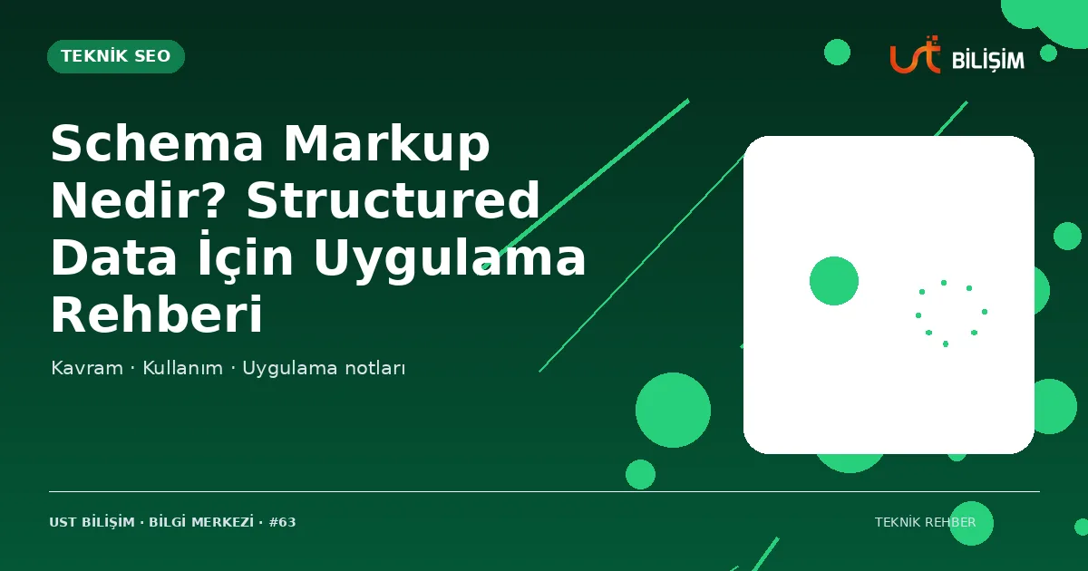 Schema Markup Nedir? Structured Data İçin Uygulama Rehberi