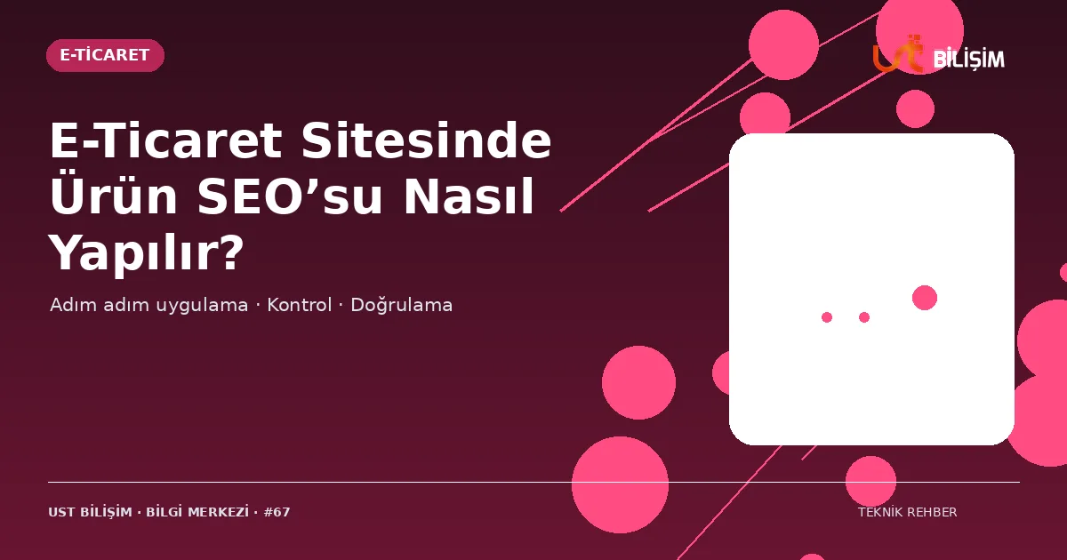 E-Ticaret Sitesinde Ürün SEO’su Nasıl Yapılır?