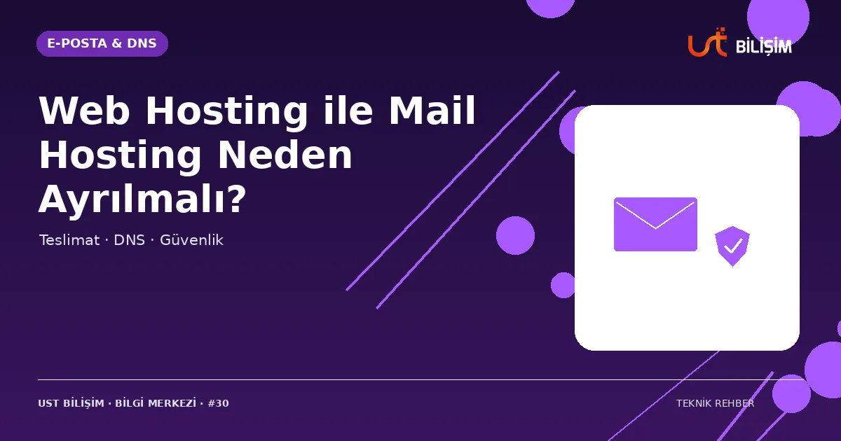 Web Hosting ile Mail Hosting Neden Ayrılmalı?